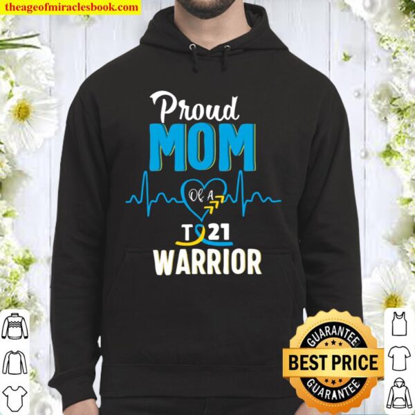 Proud Mom Of Down Syndrome Warrior Awareness Trisomy 21 Ver2 Hoodie