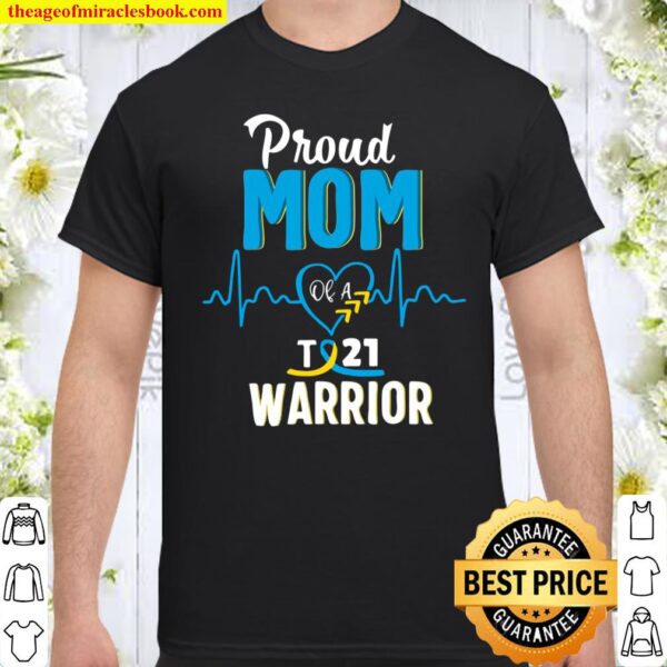 Proud Mom Of Down Syndrome Warrior Awareness Trisomy 21 Ver2 Shirt