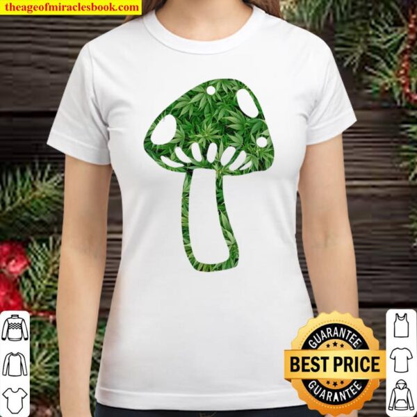 Psychedelic Weed Shroom Hippie Fungus Cannabis Classic Women T-Shirt