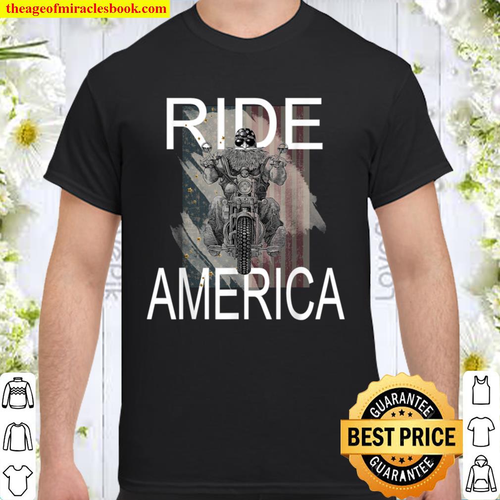 RIDE AMERICA limited Shirt, Hoodie, Long Sleeved, SweatShirt