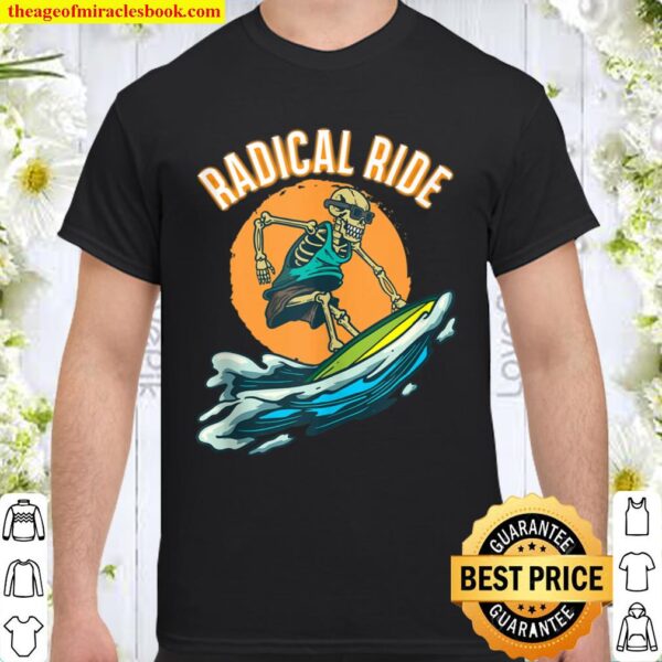 Radical Ride Beach Summer Skeleton Surfer Ocean Wave Gift Shirt