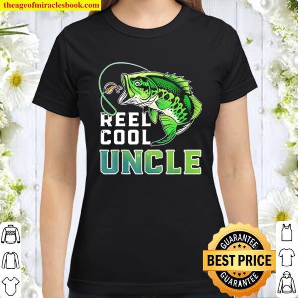 Reel cool uncle father’s day fisherman Classic Women T-Shirt