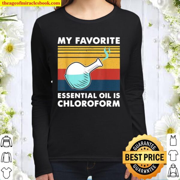 Retro Vintage Saying My Favorite Essential Oil is Chloroform Women Long Sleeved