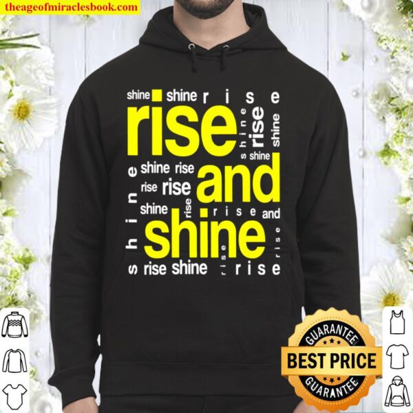 Rise and Shine design Hoodie