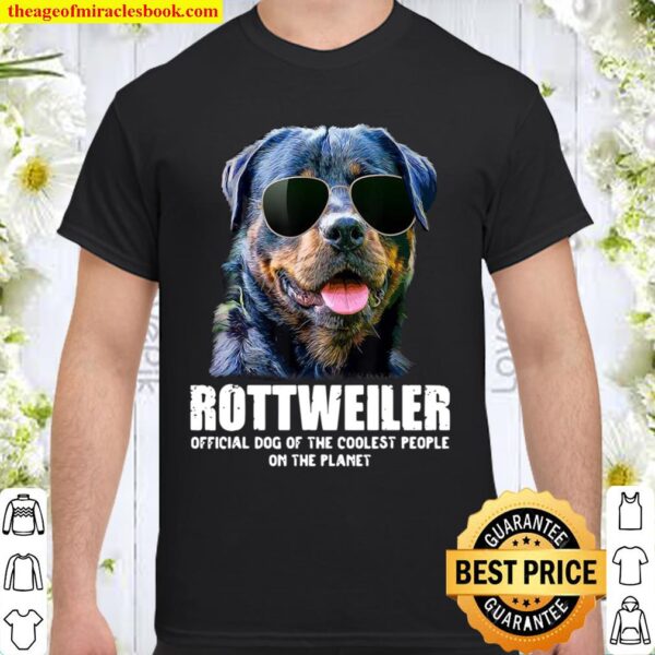 Rottweiler Official Dog Of The Coolest People On The Planet Shirt