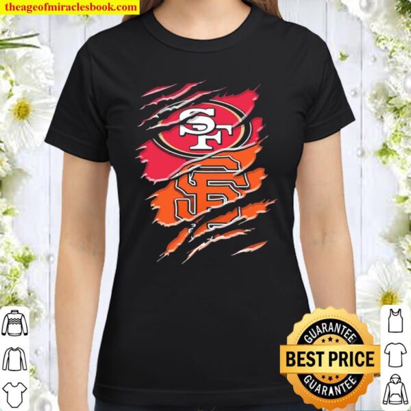 San Francisco 49ers and San Francisco Giants inside me Classic Women T-Shirt