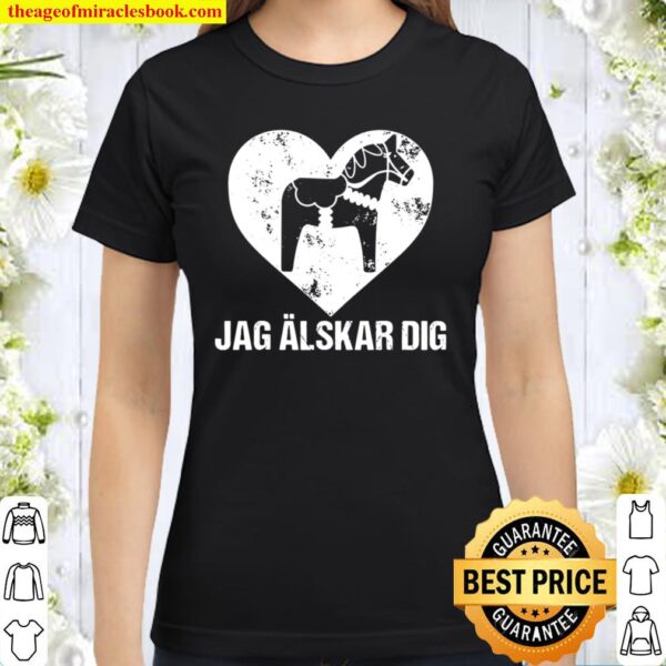 Scandinavian Valentine’s Day Dala Horse Jag Alskar Dig Classic Women T-Shirt
