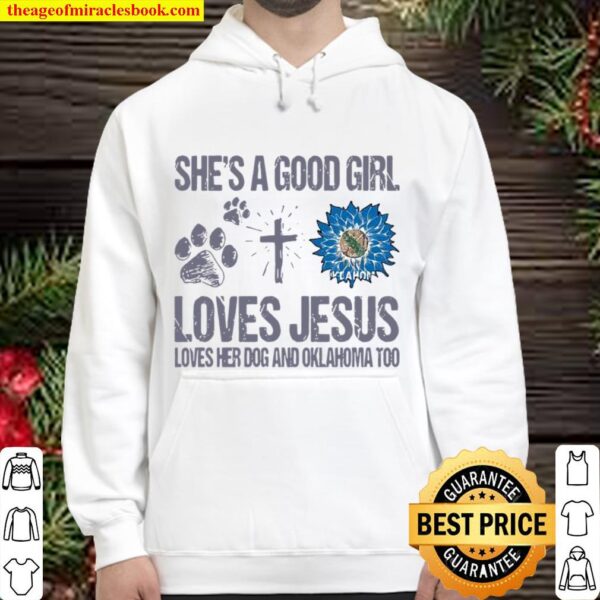 She’s A Good Girl Loves Jesus Loves Her Dog And Oklahoma Too Sunflower Hoodie
