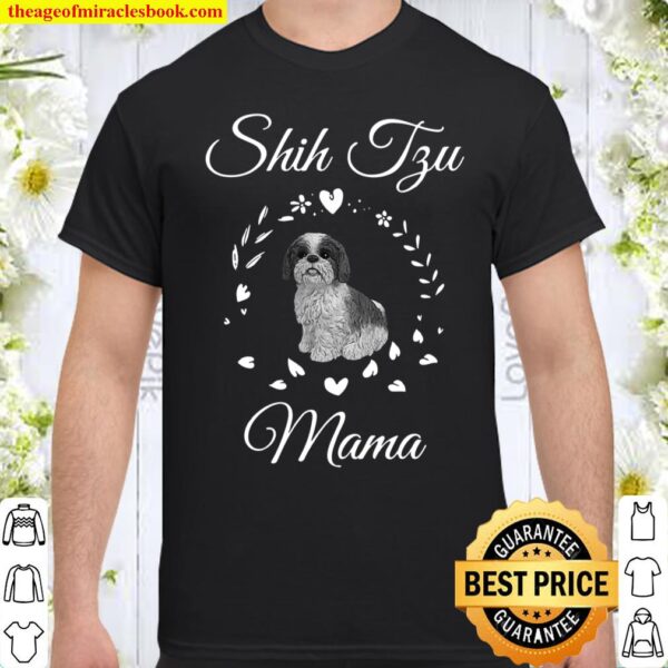 Shih Tzu Mama Funny Dog Lover Mothers Day Shitzu Dog Gift Shirt