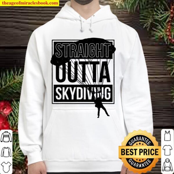 Skydiver Saying Straight Outta Skydiving Parachuting Gift Hoodie