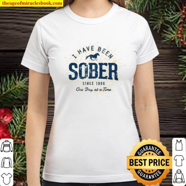 Sober Since 1996 Sobriety 25 Year Sober Classic Women T-Shirt