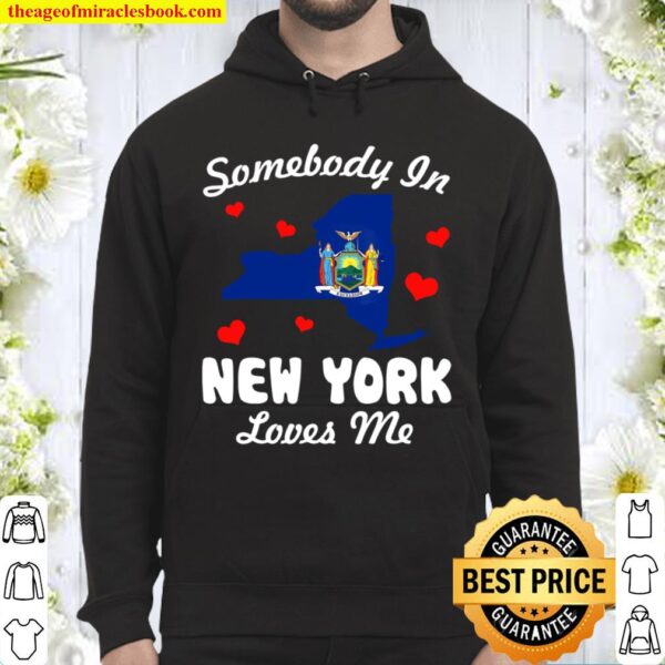 Somebody In New York Loves Me Funny Gift Hoodie