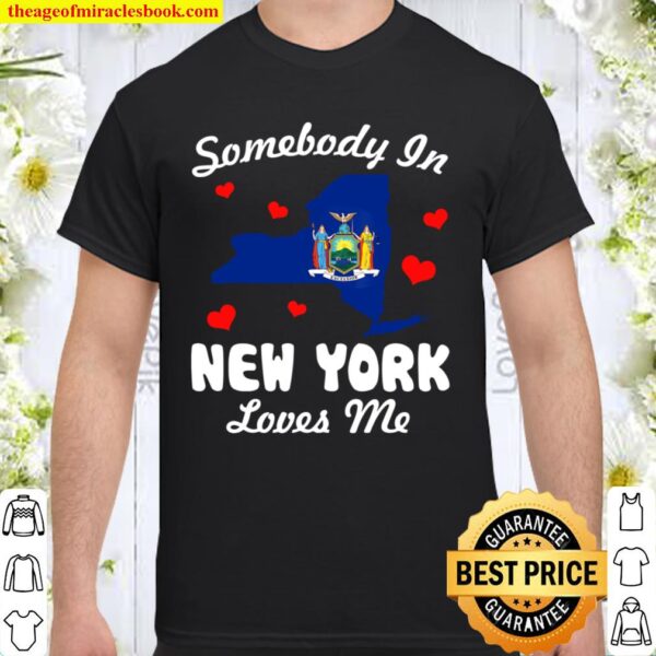 Somebody In New York Loves Me Funny Gift Shirt