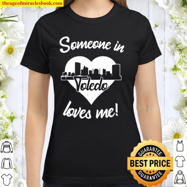 Someone In Toledo Ohio Loves Me Heart Skyline Classic Women T-Shirt