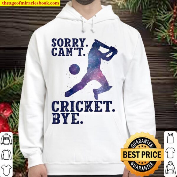 Sorry Can’t Cricket Bye Player Hoodie