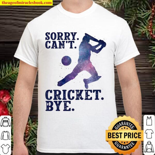 Sorry Can’t Cricket Bye Player Shirt