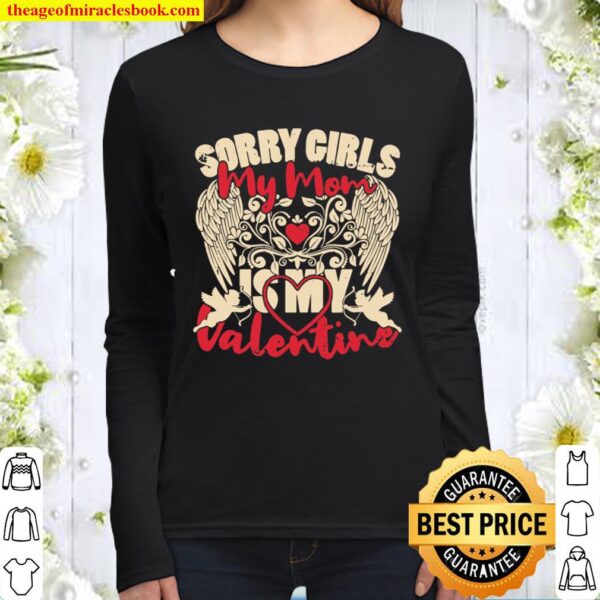 Sorry Girls Mom Is My Valentine Valentine_s Day Gift For Him Women Long Sleeved