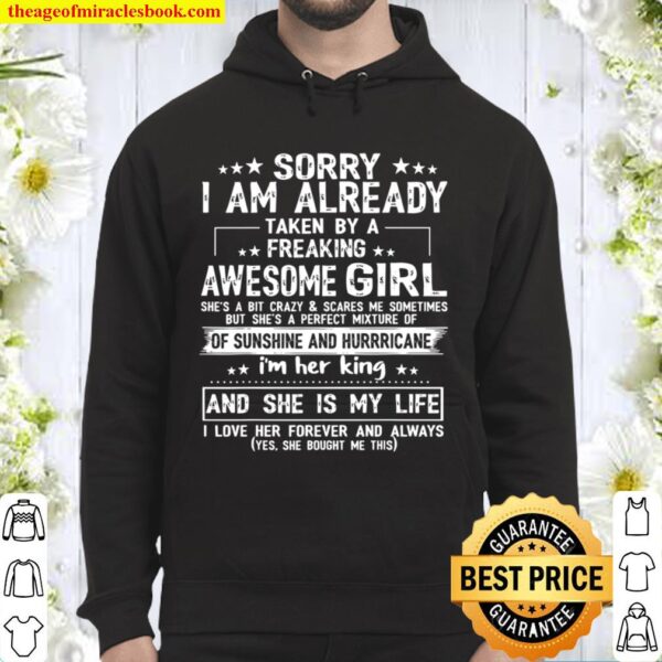 Sorry I Am Already Taken By A freaking Awesome Girl Gifts Hoodie