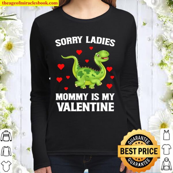 Sorry Ladies Mommy Is My Valentine Women Long Sleeved