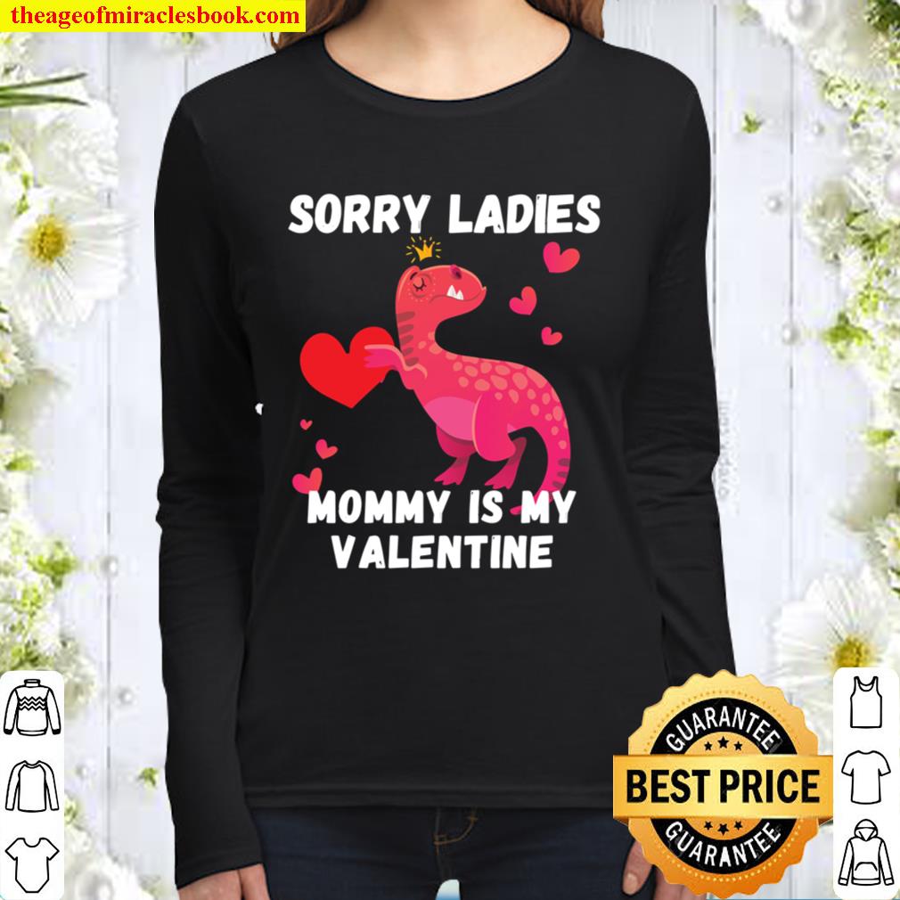 Sorry Ladies Mommy is My Valentine Fun Valentine_s Day Gift Women Long Sleeved
