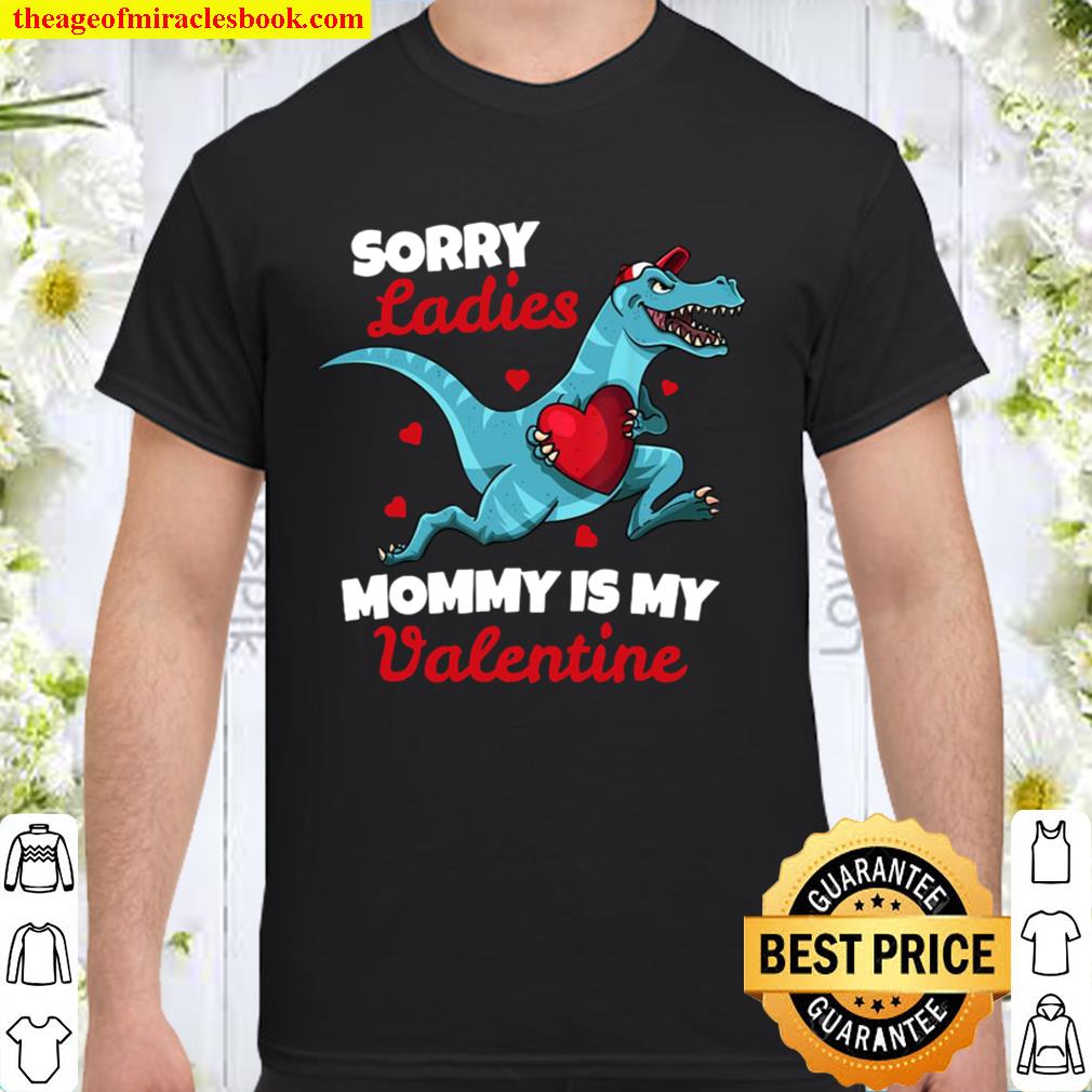 Sorry Mommy Is My Valentine Shirt