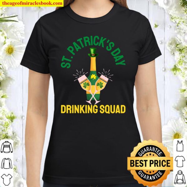 St. Patricks's Day Drinking 2021 Squad Family Bar Parade Fun Classic Women T-Shirt