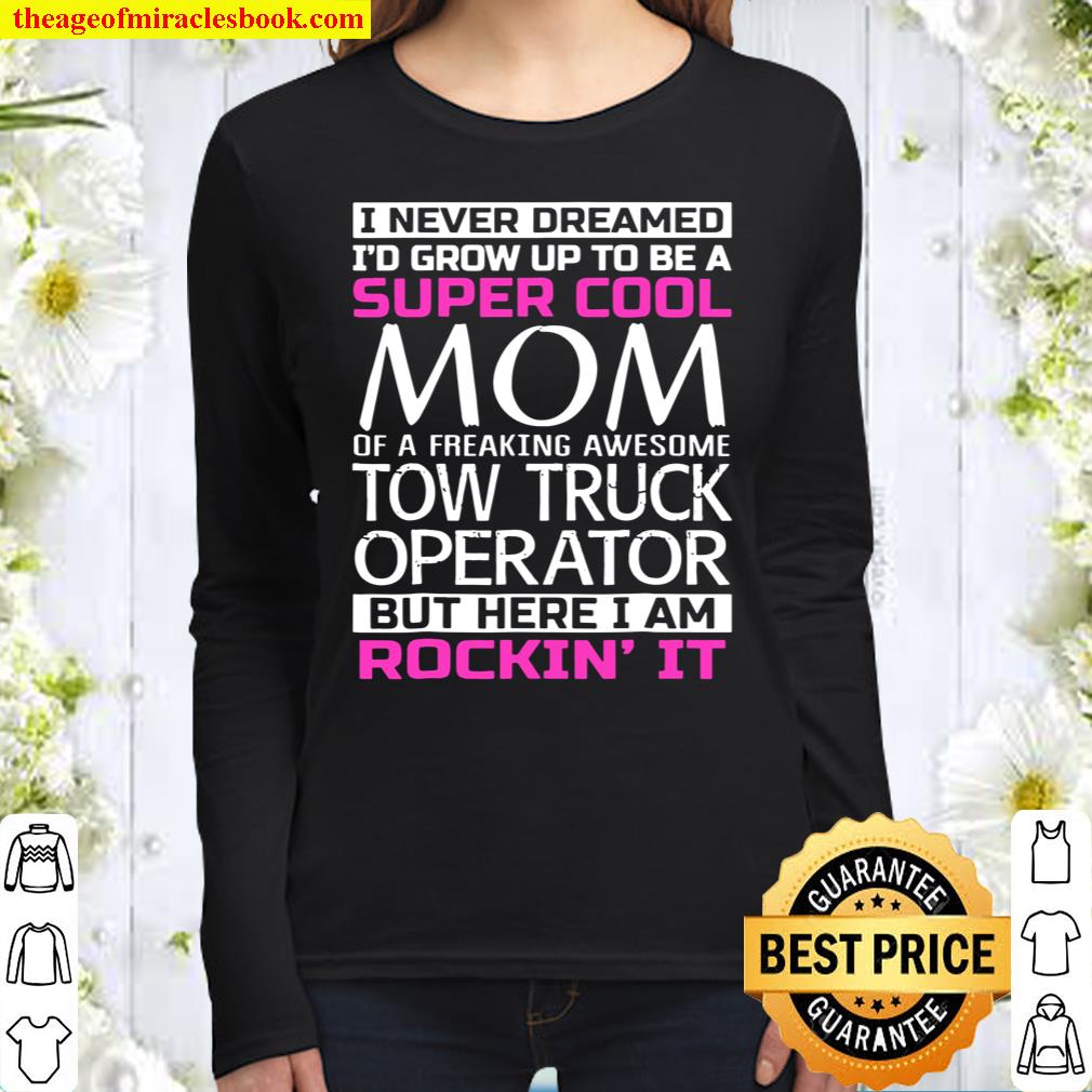 Super Cool Mom Of Tow Truck Operator Funny Gift Women Long Sleeved