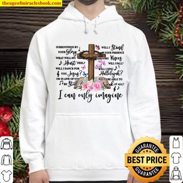 Surrounded Your Glory Will I Dance For You – Jesus Christ Hoodie