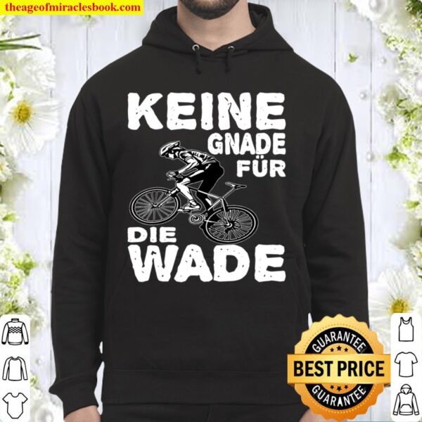 TShirt with German Text Keine Gnade Für Die Wade Mountain Bike BMX Mot Hoodie