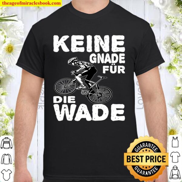 TShirt with German Text Keine Gnade Für Die Wade Mountain Bike BMX Mot Shirt