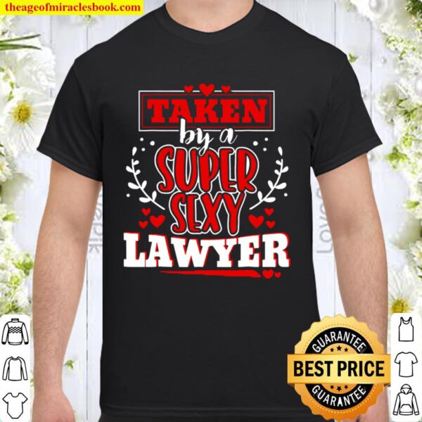 Taken By A Super Sexy Lawyer For Husband Wife limited Shirt, Hoodie, Long Sleeved, SweatShirt picture image