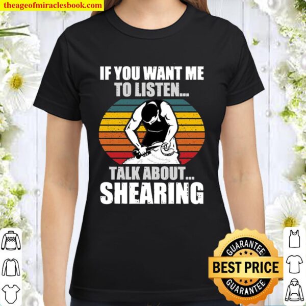 Talk About Shearing Classic Women T-Shirt