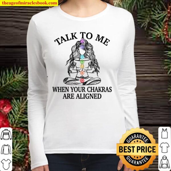 Talk To Me When Your Chakras Are Aligned Funny Yoga Gift Women Long Sleeved
