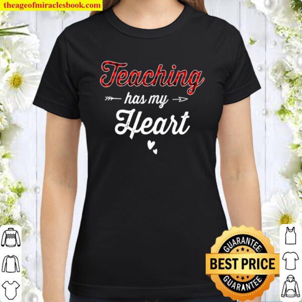 Teaching Has My Heart Buffalo Plaid Cute Valentine Teacher Classic Women T-Shirt