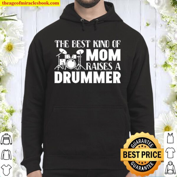 The Best Kind Of Mom Raises A Drummer Funny Gift Hoodie