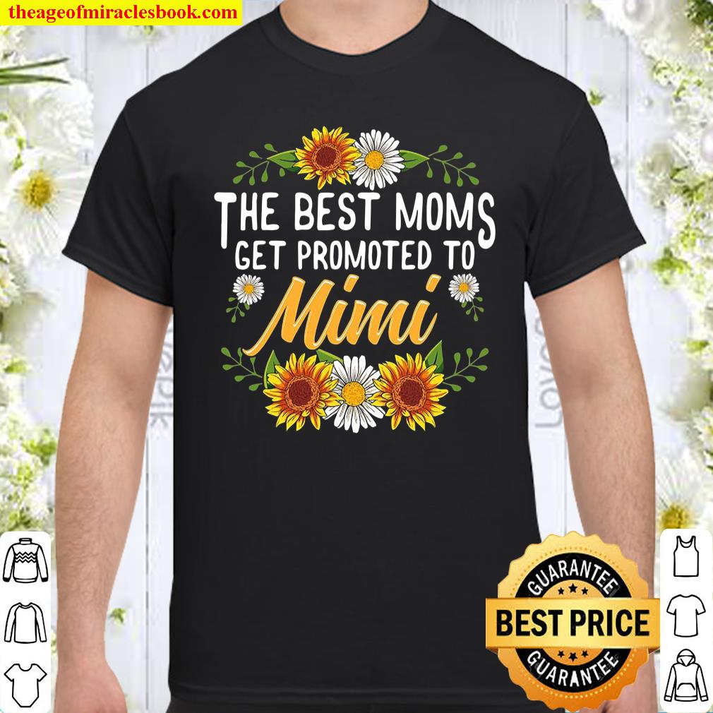 The Best Moms Get Promoted To Mimi Shirt Gifts New Mimi Shirt