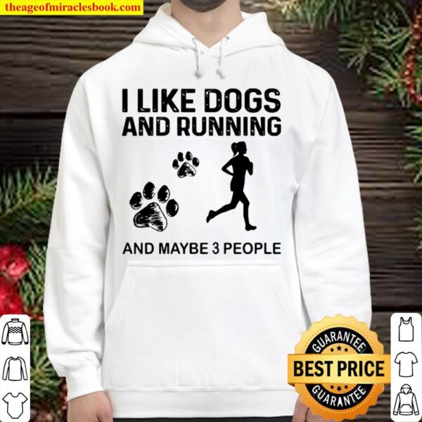 The Girl I Like Dogs And Running And Maybe 3 People Hoodie