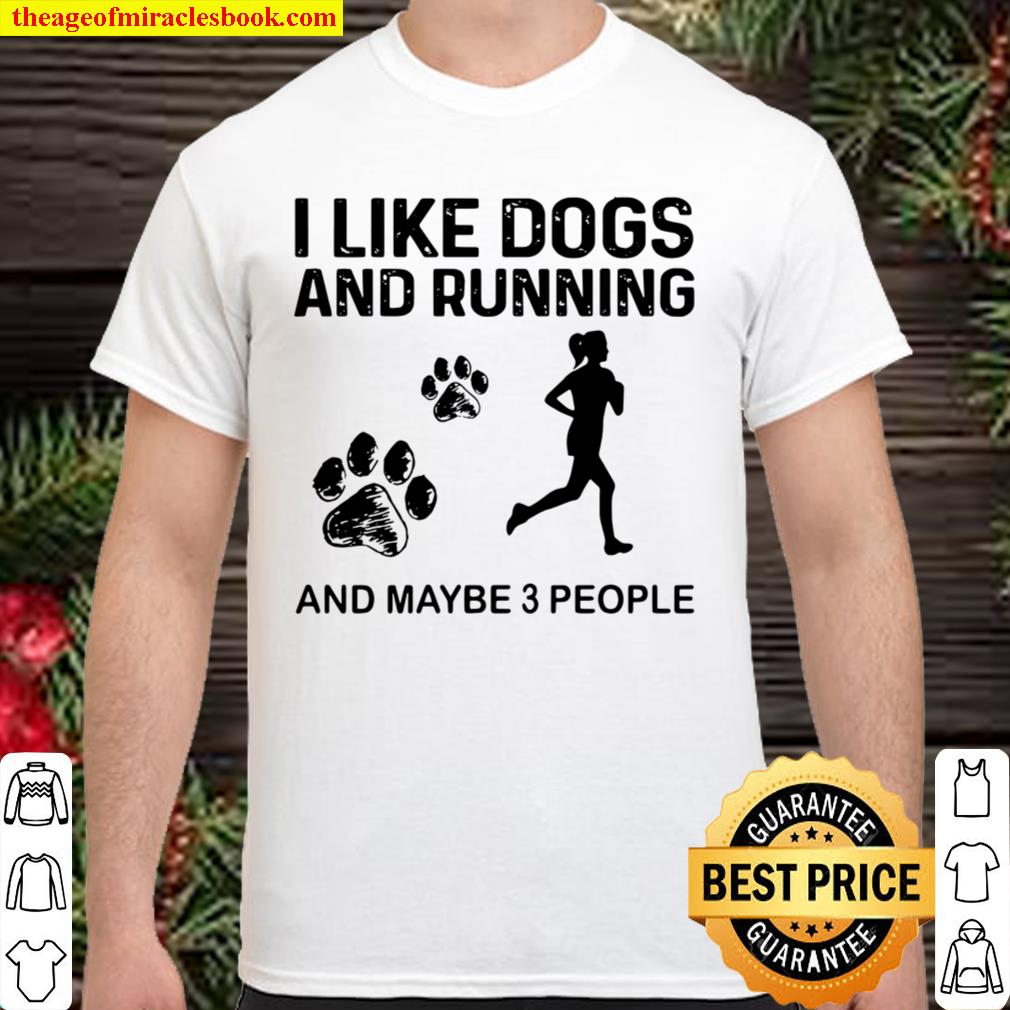 The Girl I Like Dogs And Running And Maybe 3 People hot Shirt, Hoodie, Long Sleeved, SweatShirt