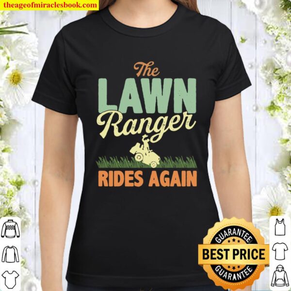 The Lawn Ranger Rides Again Mowing Gardening Mower Classic Women T-Shirt