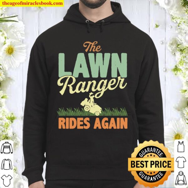 The Lawn Ranger Rides Again Mowing Gardening Mower Hoodie