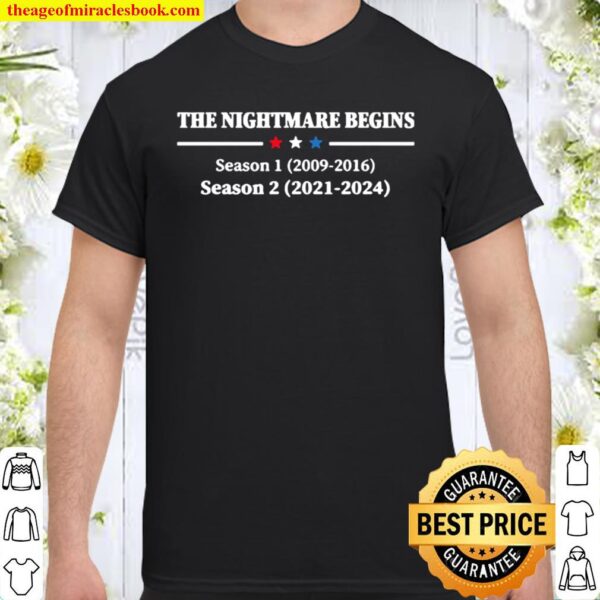 The Nightmare Begins Season 1 2008-2016 Season 2 2021-2024 Election Shirt