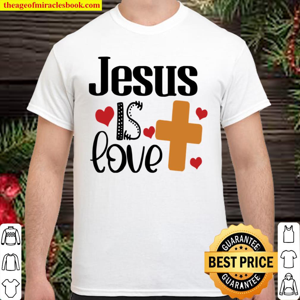 The Real Love is Jesus 2021 Shirt, Hoodie, Long Sleeved, SweatShirt