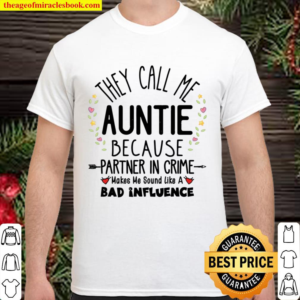 They Call Me Auntie Because Partner In Crime Motherhood Aunt limited Shirt, Hoodie, Long Sleeved, SweatShirt