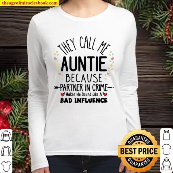 They Call Me Auntie Because Partner In Crime Motherhood Aunt Women Long Sleeved