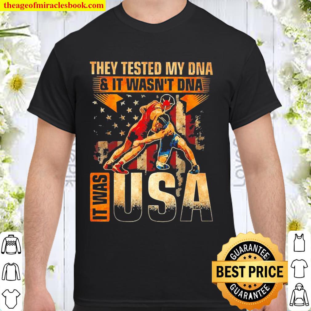 They tested my Dna and it wasn’t Dna it was USA flag hot Shirt, Hoodie, Long Sleeved, SweatShirt