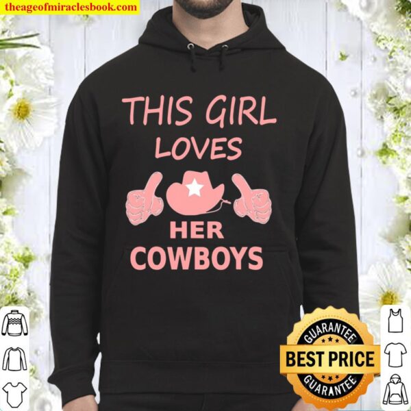 This Girl Loves Her Cowboys Cute Football Cowgirl Hoodie