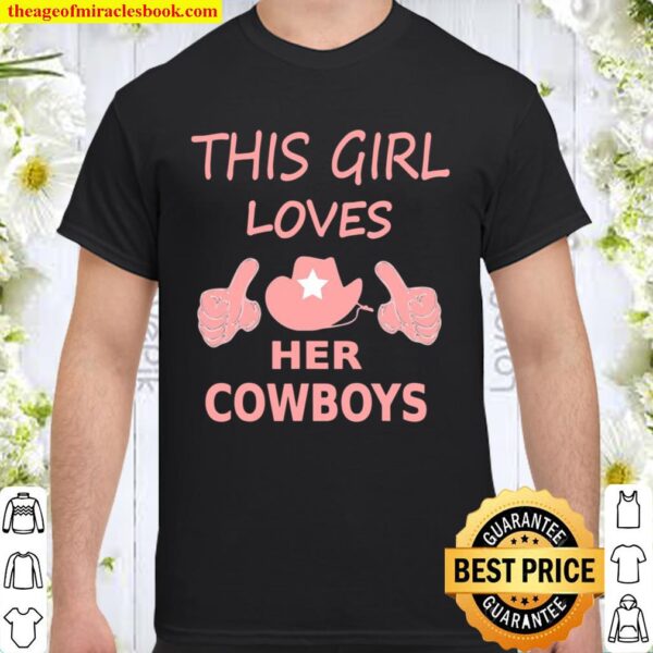 This Girl Loves Her Cowboys Cute Football Cowgirl Shirt