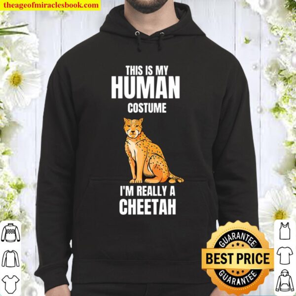This Is My Human Costume I’m Really A Cheetah Hoodie