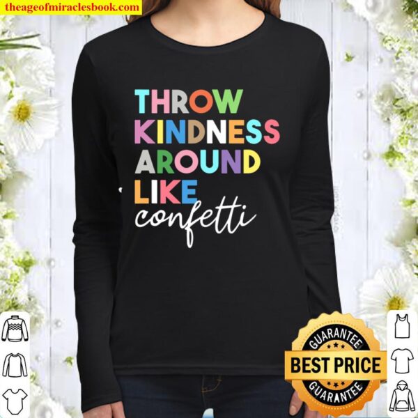 Throw Kindness Around Like Confetti Be Kind Women Long Sleeved