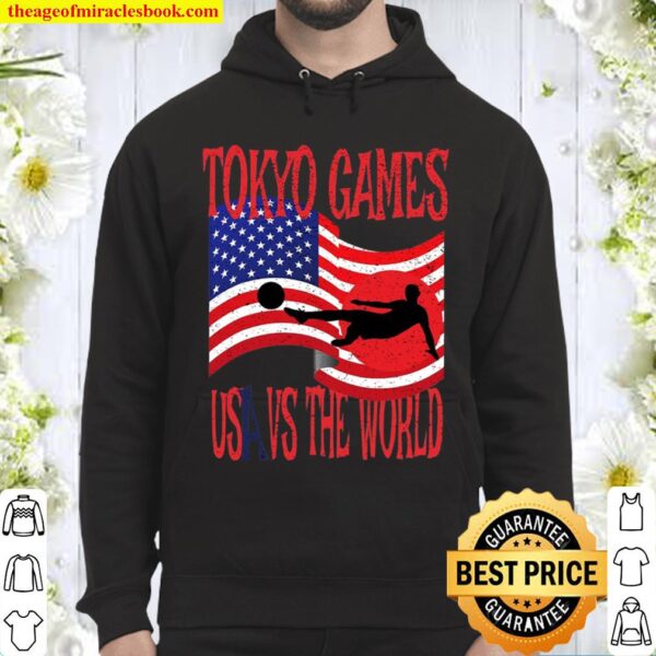 Tokyo Games Usa Vs The World Soccer Or Football Hoodie
